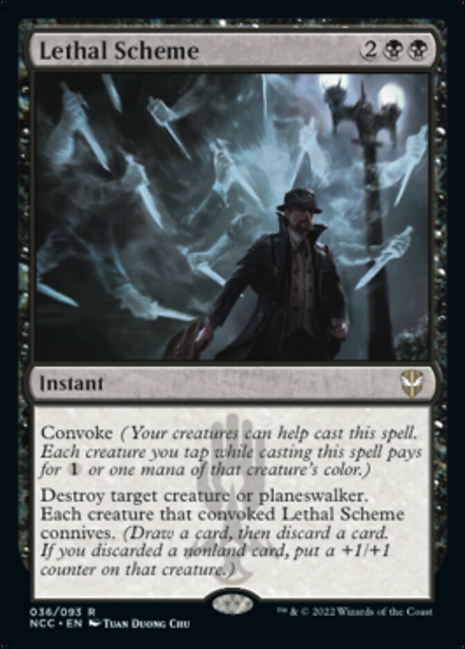 Lethal Scheme
 Convoke (Your creatures can help cast this spell. Each creature you tap while casting this spell pays for {1} or one mana of that creature's color.)
Destroy target creature or planeswalker. Each creature that convoked Lethal Scheme connives. (Draw a card, then discard a card. If you discarded a nonland card, put a +1/+1 counter on that creature.)
